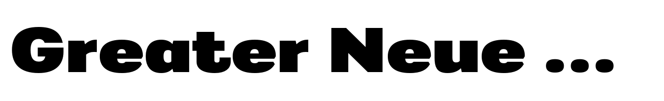 Greater Neue Expanded Extra Bold